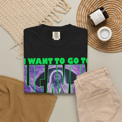 I Want to Go to Heaven T-Shirt