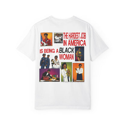 African American Pride T-Shirt “The Hardest Job in America Is Being a Black Woman”