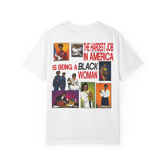 African American Pride T-Shirt “The Hardest Job in America Is Being a Black Woman”