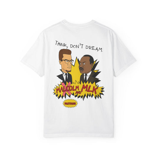 Think, Don’t Dream Malcolm X & MLK T-Shirt