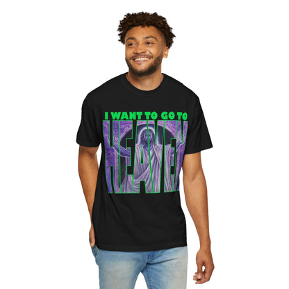 I Want to Go to Heaven T-Shirt