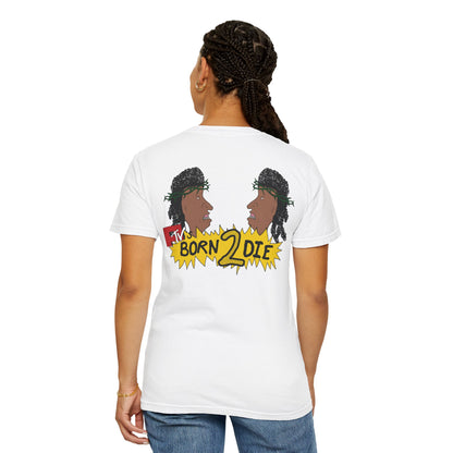 Born 2 Die T-Shirt