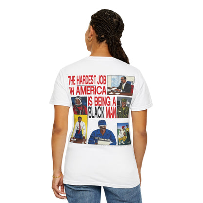 African American Pride T-Shirt “The Hardest Job in America Is Being a Black Man”