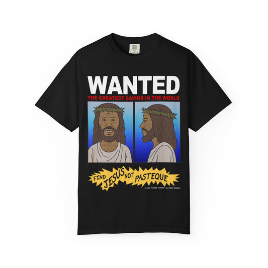 WANTED: The Greatest Savior T-Shirt
