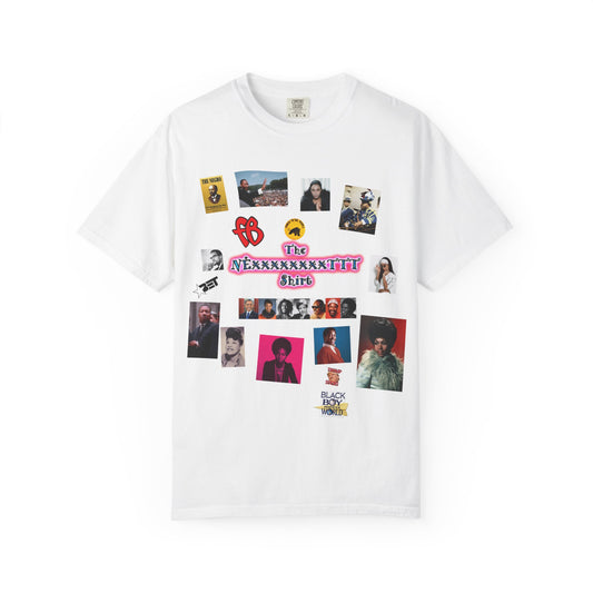 The NEXXXXXXXXTTT T-Shirt