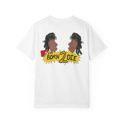 Born 2 Die T-Shirt