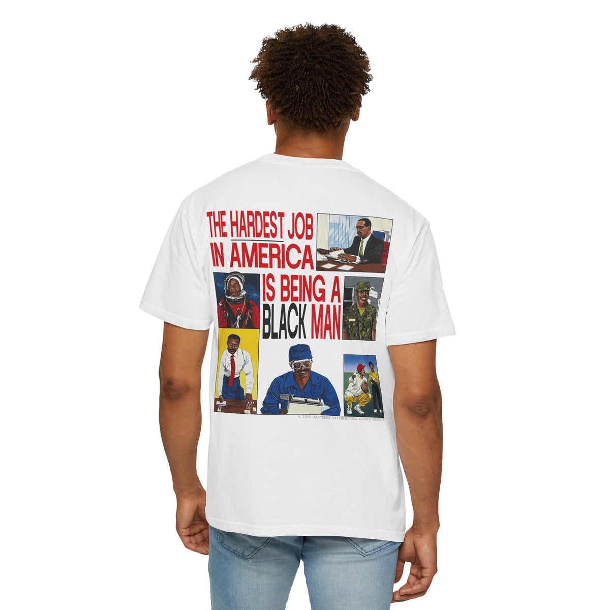 African American Pride T-Shirt “The Hardest Job in America Is Being a Black Man”