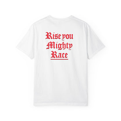 Rise You Mighty Race Saint T-Shirt
