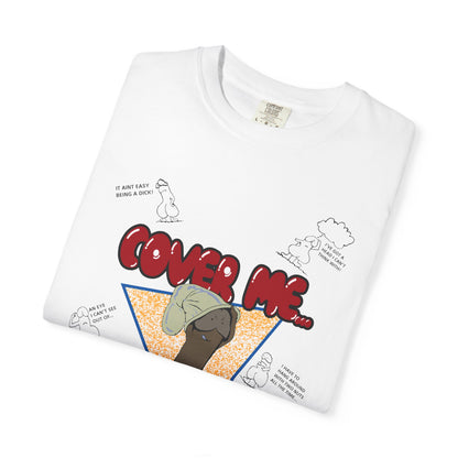 Cover Me, I’m Goin’ In T-Shirt