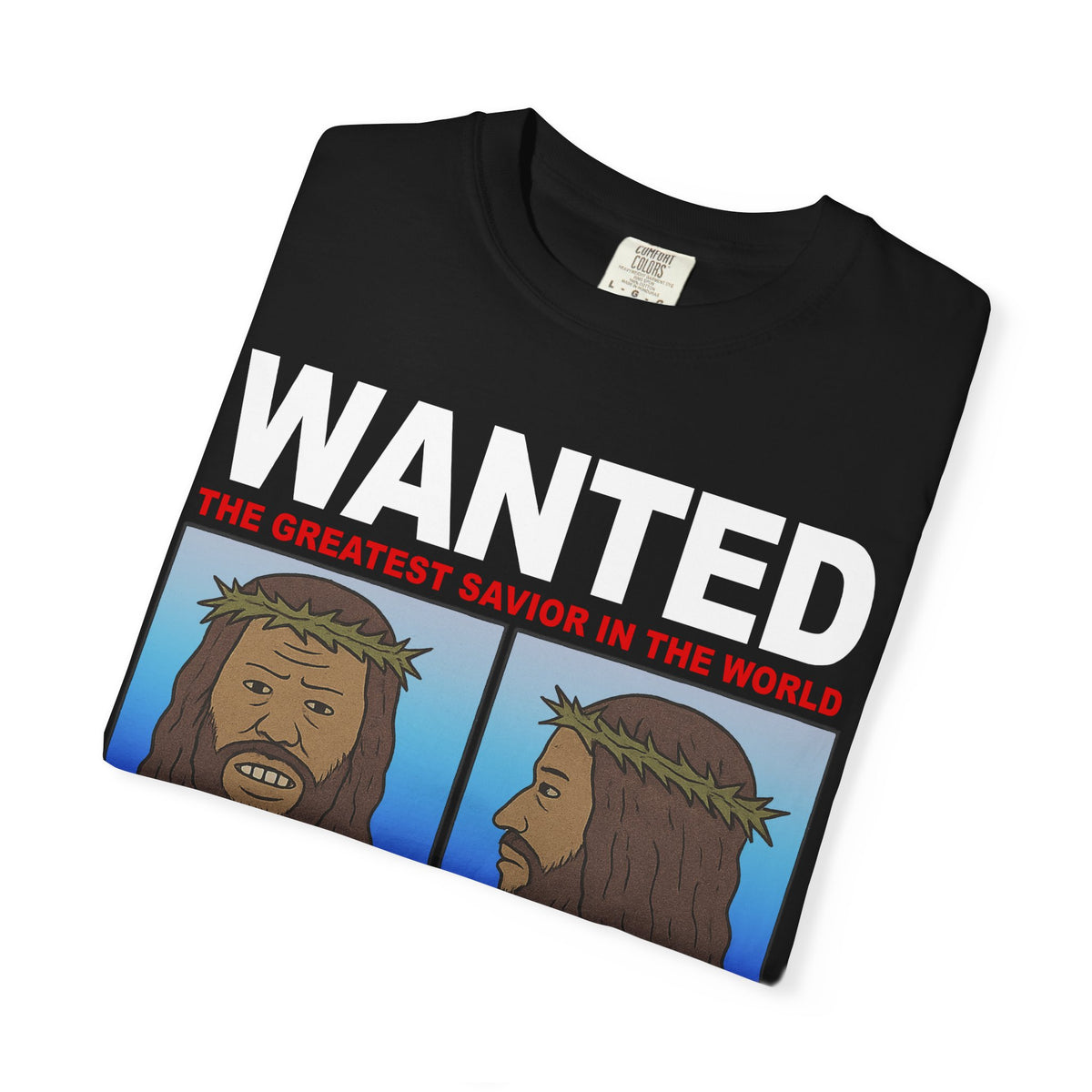 WANTED: The Greatest Savior T-Shirt
