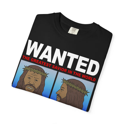 WANTED: The Greatest Savior T-Shirt